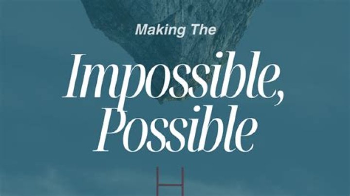 Make the Impossible, Possible